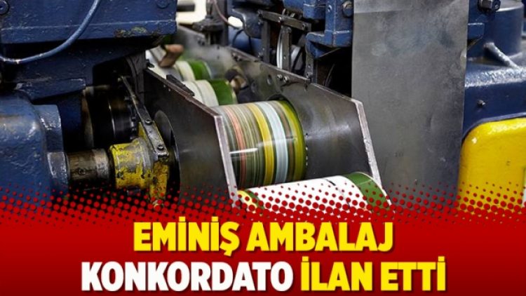 Eminiş Ambalaj konkordato ilan etti