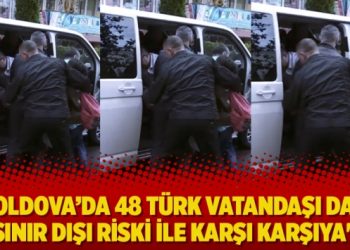AF Örgütü uyardı: Moldova’da 48 Türk vatandaşı daha sınır dışı riski ile karşı karşıya