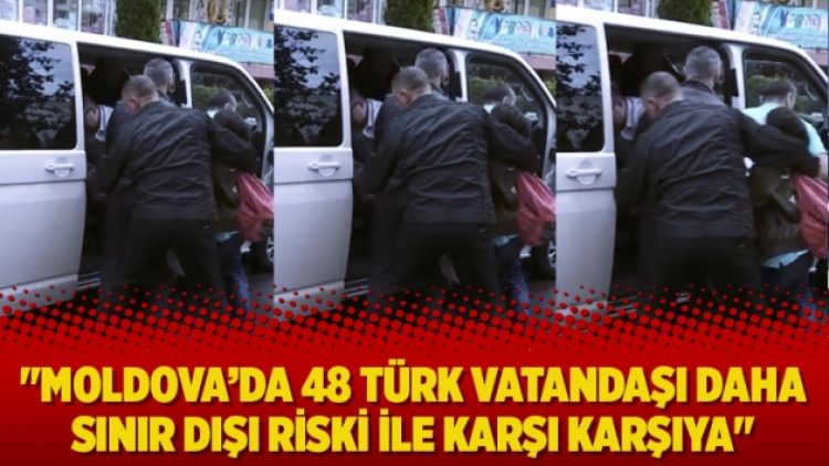 AF Örgütü uyardı: Moldova’da 48 Türk vatandaşı daha sınır dışı riski ile karşı karşıya