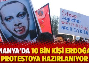 Almanya’da 10 bin kişi Erdoğan’ı protestoya hazırlanıyor