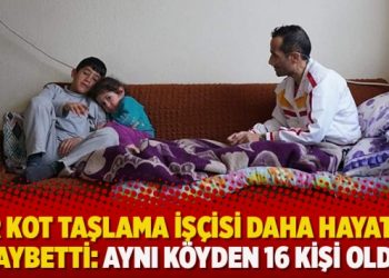 Bir kot taşlama işçisi daha hayatını kaybetti: Aynı köyden 16 kişi oldu