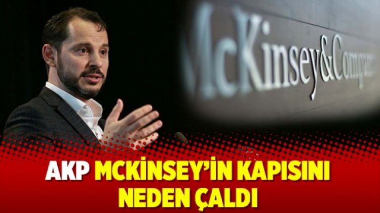 AKP McKinsey’in kapısını neden çaldı
