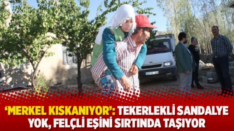 ‘Merkel kıskanıyor’: Tekerlekli sandalye yok, felçli eşini sırtında taşıyor