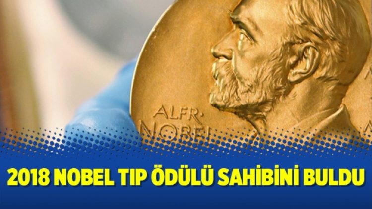 2018 Nobel Tıp Ödülü sahibini buldu