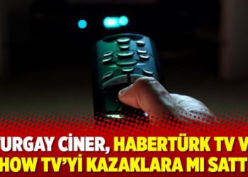 Turgay Ciner, Habertürk TV ve Show TV’yi Kazaklara mı sattı?