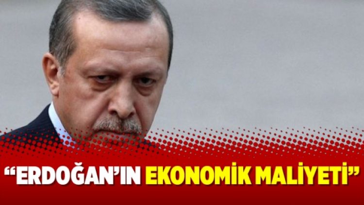 Erdoğan’ın ekonomik maliyeti