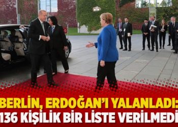 Berlin, Erdoğan’ı yalanladı: 136 kişilik bir liste verilmedi