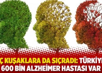 Genç kuşaklara da sıçradı: Türkiye’de 600 bin Alzheimer hastası var