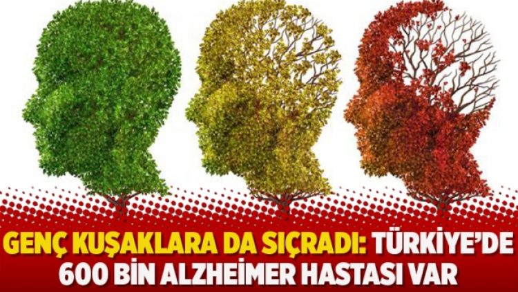 Genç kuşaklara da sıçradı: Türkiye’de 600 bin Alzheimer hastası var