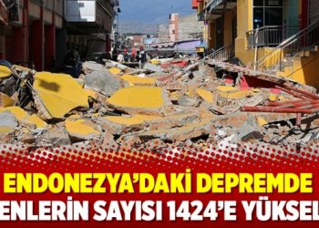 Endonezya’daki depremde ölenlerin sayısı 1424’e yükseldi