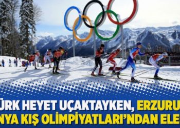 Türk heyet uçaktayken, Erzurum Dünya Kış Olimpiyatları’ndan elendi