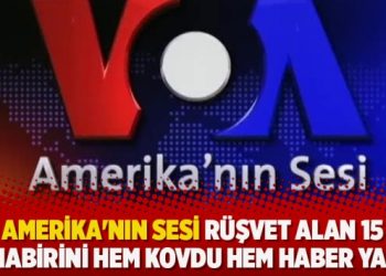 Amerika’nın Sesi rüşvet alan 15 muhabirini hem kovdu hem haber yaptı!