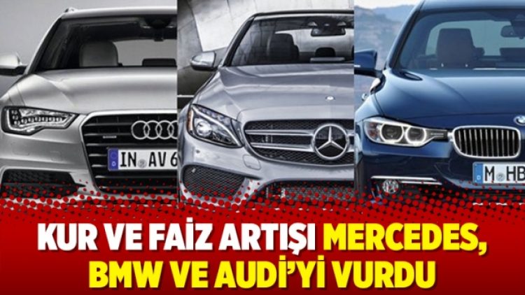 Kur ve faiz artışı Mercedes, BMW ve Audi’yi vurdu