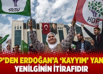 HDP’den Erdoğan’a ‘kayyım’ yanıtı: Yenilginin itirafıdır
