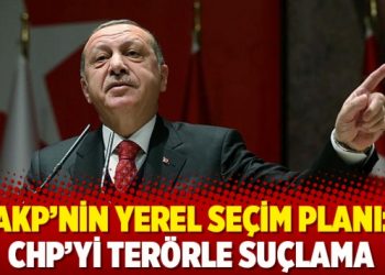 AKP’nin yerel seçim planı: CHP’yi terörle suçlama