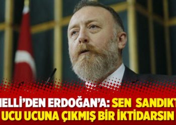 Temelli’den Erdoğan’a: Sen  sandıktan ucu ucuna çıkmış bir iktidarsın