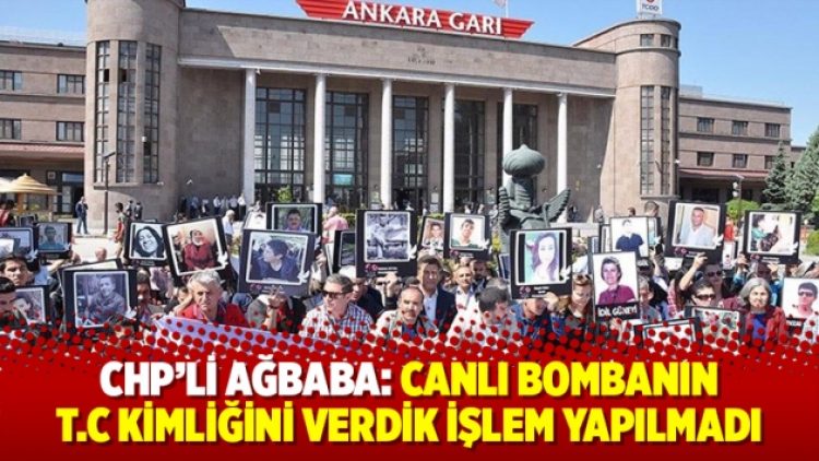 CHP’li Ağbaba: Canlı bombanın T.C kimliğini verdik işlem yapılmadı