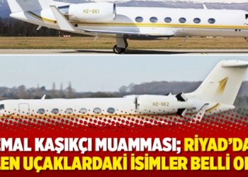 Cemal Kaşıkçı muamması; Riyad’dan gelen uçaklardaki isimler belli oldu