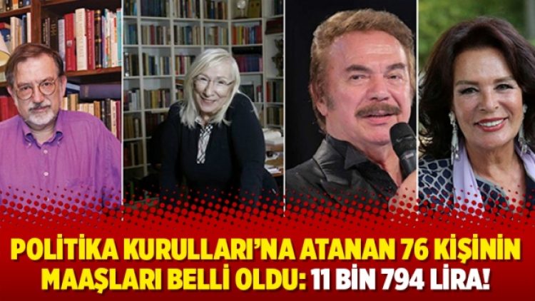 Politika Kurulları’na atanan 76 kişinin maaşları belli oldu: 11 bin 794 lira!