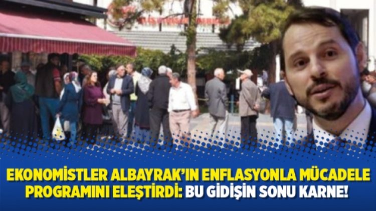 Ekonomistler Albayrak’ın enflasyonla mücadele programını eleştirdi: Bu gidişin sonu karne