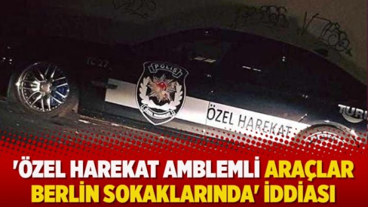 ‘Özel Harekat amblemli araçlar Berlin sokaklarında’ iddiası