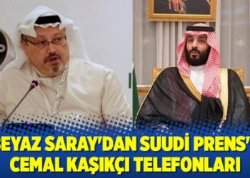 Beyaz Saray’dan Suudi Prens’e Cemal Kaşıkçı telefonları