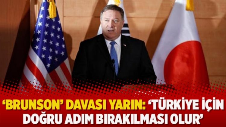 ‘Brunson’ davası yarın: ‘Türkiye için doğru adım bırakılması olur’