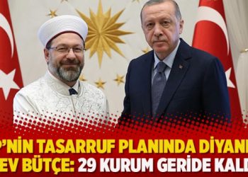AKP’nin tasarruf planında Diyanet’e dev bütçe: 29 kurum geride kaldı