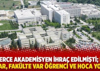 Binlerce akademisyen ihraç edilmişti; Bina var, fakülte var öğrenci ve hoca yok