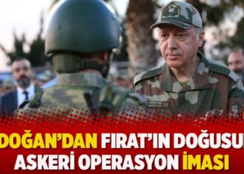 Erdoğan’dan Fırat’ın doğusuna askeri operasyon iması