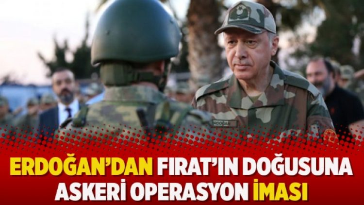 Erdoğan’dan Fırat’ın doğusuna askeri operasyon iması