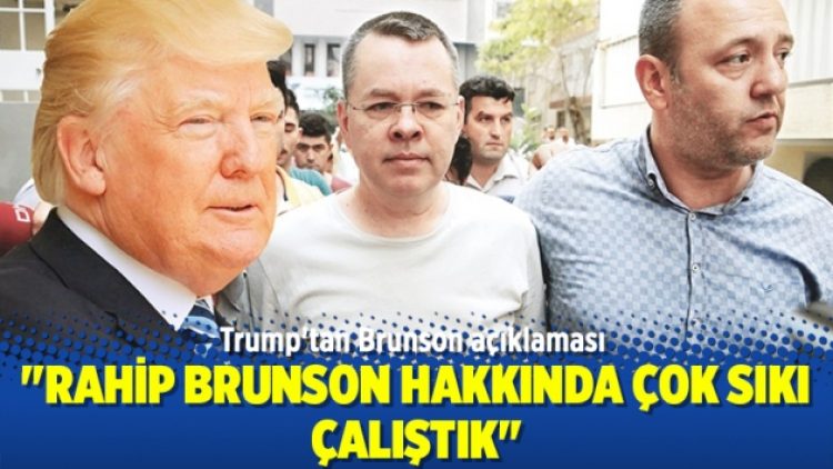 Trump’tan Brunson açıklaması