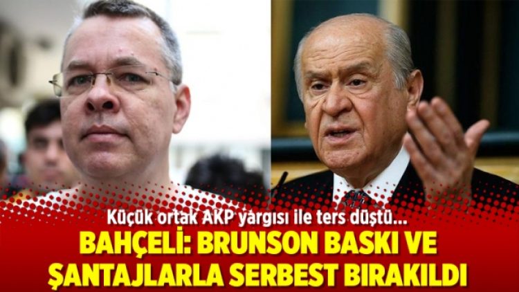 Bahçeli: Brunson baskı ve şantajlarla serbest bırakıldı