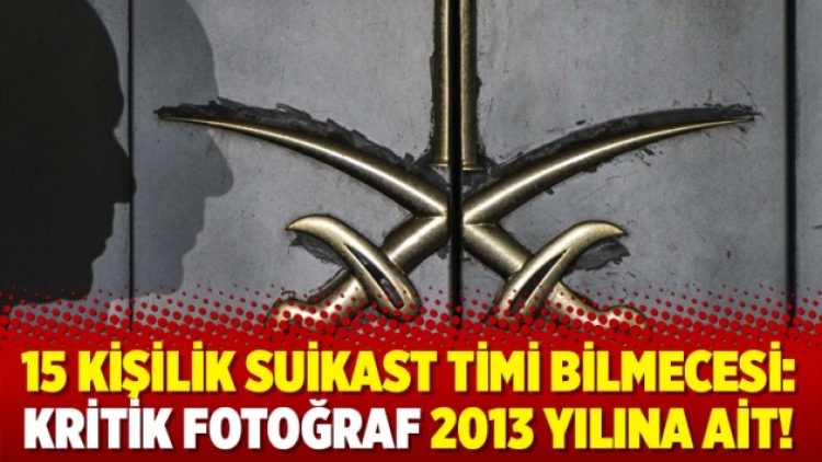 15 kişilik suikast timi bilmecesi: Kritik fotoğraf 2013 yılına ait!
