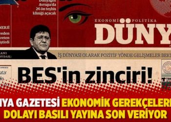 Dünya Gazetesi ekonomik gerekçelerden dolayı basılı yayınına son veriyor
