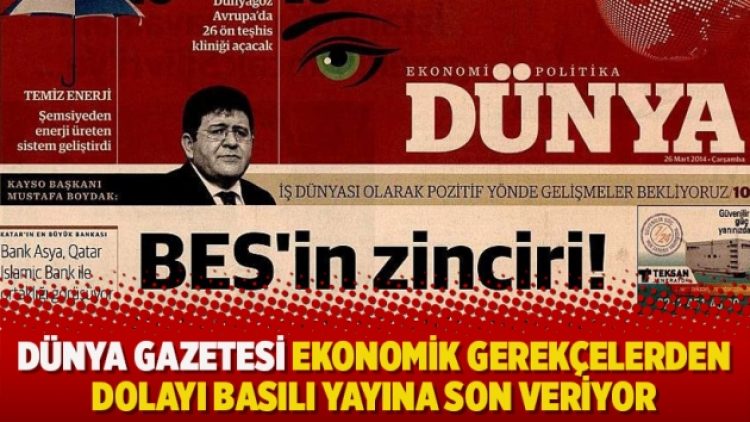 Dünya Gazetesi ekonomik gerekçelerden dolayı basılı yayınına son veriyor