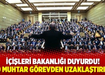 İçişleri Bakanlığı duyurdu! 259 muhtar görevden uzaklaştırıldı