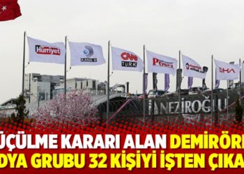 Demirören Medya Grubu 32 kişiyi işten çıkardı