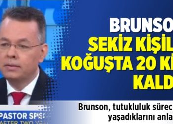 Brunson: Sekiz kişilik koğuşta 20 kişi kaldık