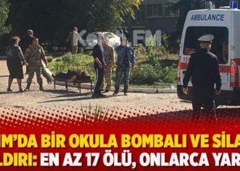 Kırım’da bir okula bombalı ve silahlı saldırı: En az 17 ölü, onlarca yaralı