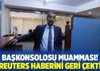 Başkonsolos muamması! Reuters haberini geri çekti