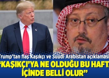 Trump’tan flaş Kaşıkçı ve Suudi Arabistan açıklaması