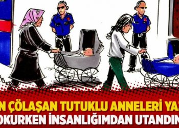 Emin Çölaşan tutuklu anneleri yazdı: Okurken insanlığımdan utandım