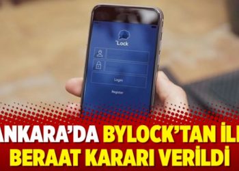 Ankara’da ByLock’tan ilk beraat kararı verildi