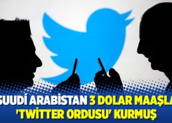 Suudi Arabistan 3 bin dolar maaşla ‘Twitter ordusu’ kurmuş