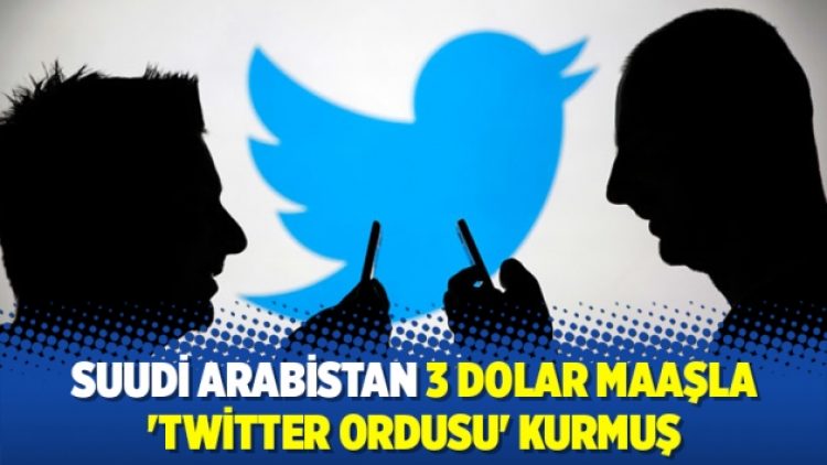 Suudi Arabistan 3 bin dolar maaşla ‘Twitter ordusu’ kurmuş