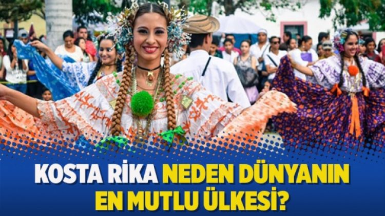Kosta Rika neden dünyanın en mutlu ülkesi?