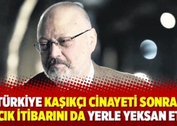 Türkiye Kaşıkçı cinayeti sonrası azıcık itibarını da yerle yeksan etti
