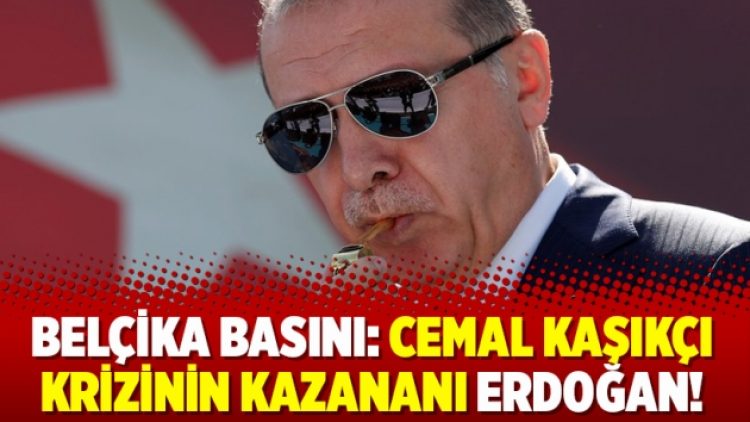 Belçika basını: Cemal Kaşıkçı krizinin kazananı Erdoğan!