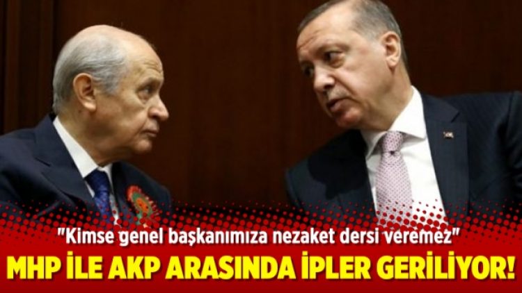 MHP ile AKP arasında ipler geriliyor!